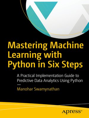 cover image of Mastering Machine Learning with Python in Six Steps